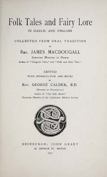 Folk Tales and Fairy Lore in Gaelic and English Collected from Oral Tradition