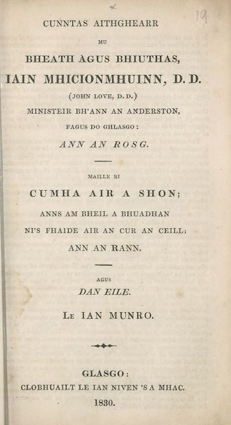 Cunntas aithghearr mu bheath agus bhiuthas, Iain Mhicionmhuinn, D.D. (John Love, D.D.), ministeir bh’ann an Anderston, fagus do Glasgho, ann an rosg: maille ri cumha air a shon, anns am bheil a bhuadhan ni’s fhaide air an cur an ceill, ann an rann: agus dan eile / le Ian Munro