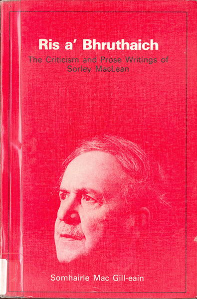 Ris a’ Bhruthaich: The Criticism and Prose Writings of Sorley MacLean