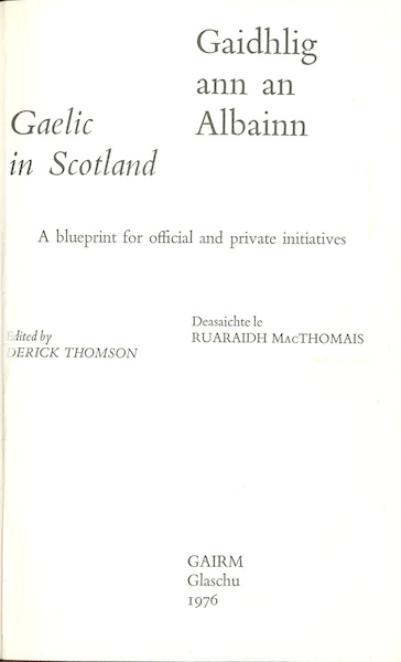 Gàidhlig ann an Albainn (Gaelic in Scotland, A blueprint for official and private initiatives)